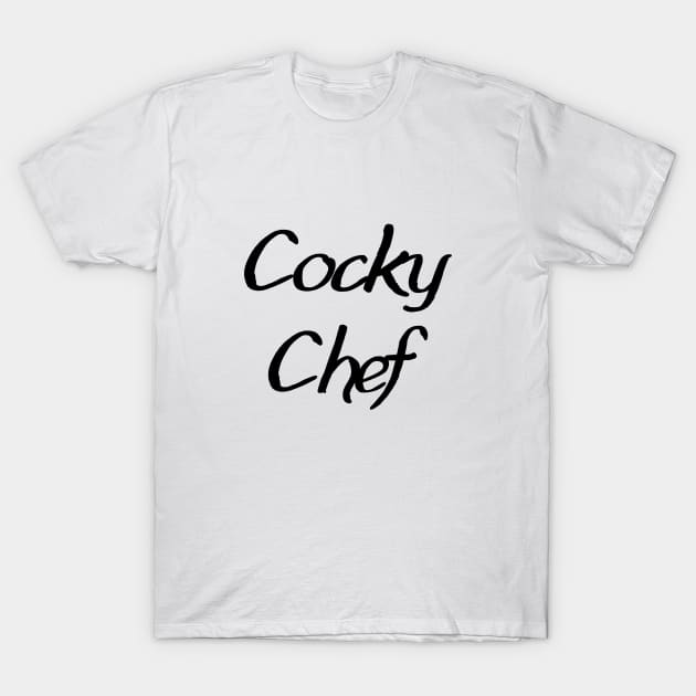 Cocky Chef T-Shirt by Catchy Phase